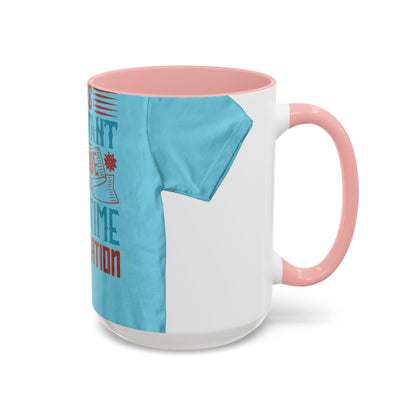 It's important to have quiet time and isolation — Accent Mug 11/15oz