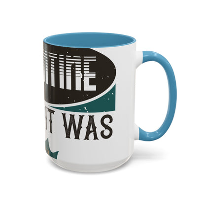 I was self-quarantine before it was cool-01 — Accent Mug 11/15oz