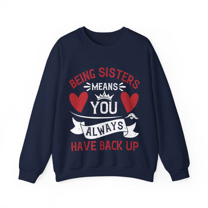 Being sisters means you always have back up-1 — Unisex Heavy Blend Crewneck (G18000)