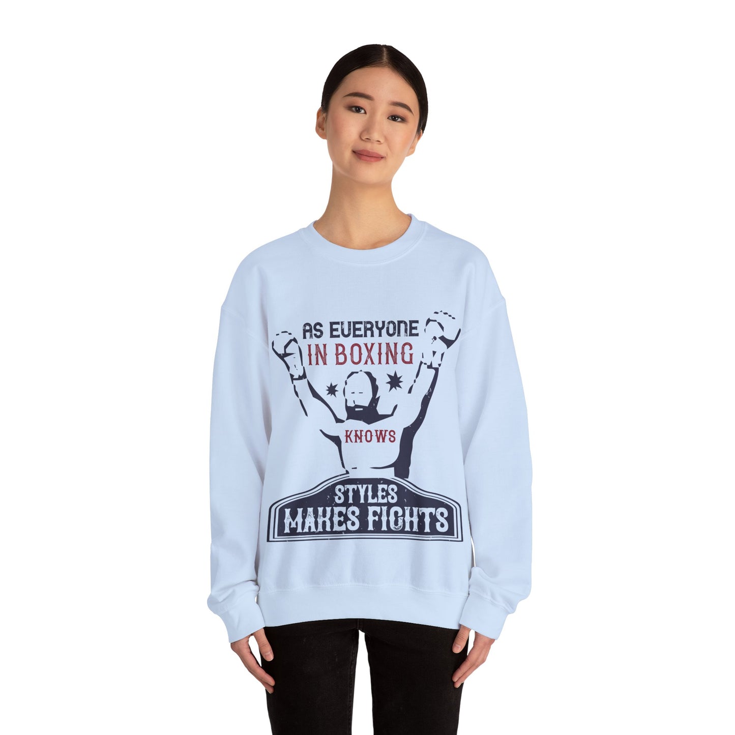 As everyone in boxing knows, styles makes fights-01 — Unisex Heavy Blend Crewneck (G18000)