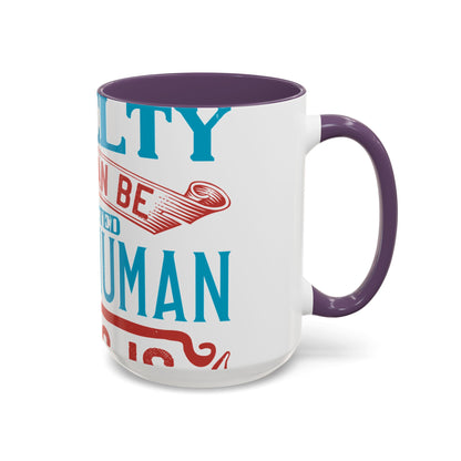 The worst cruelty that can be inflicted on a human being is isolation-01 — Accent Mug 11/15oz