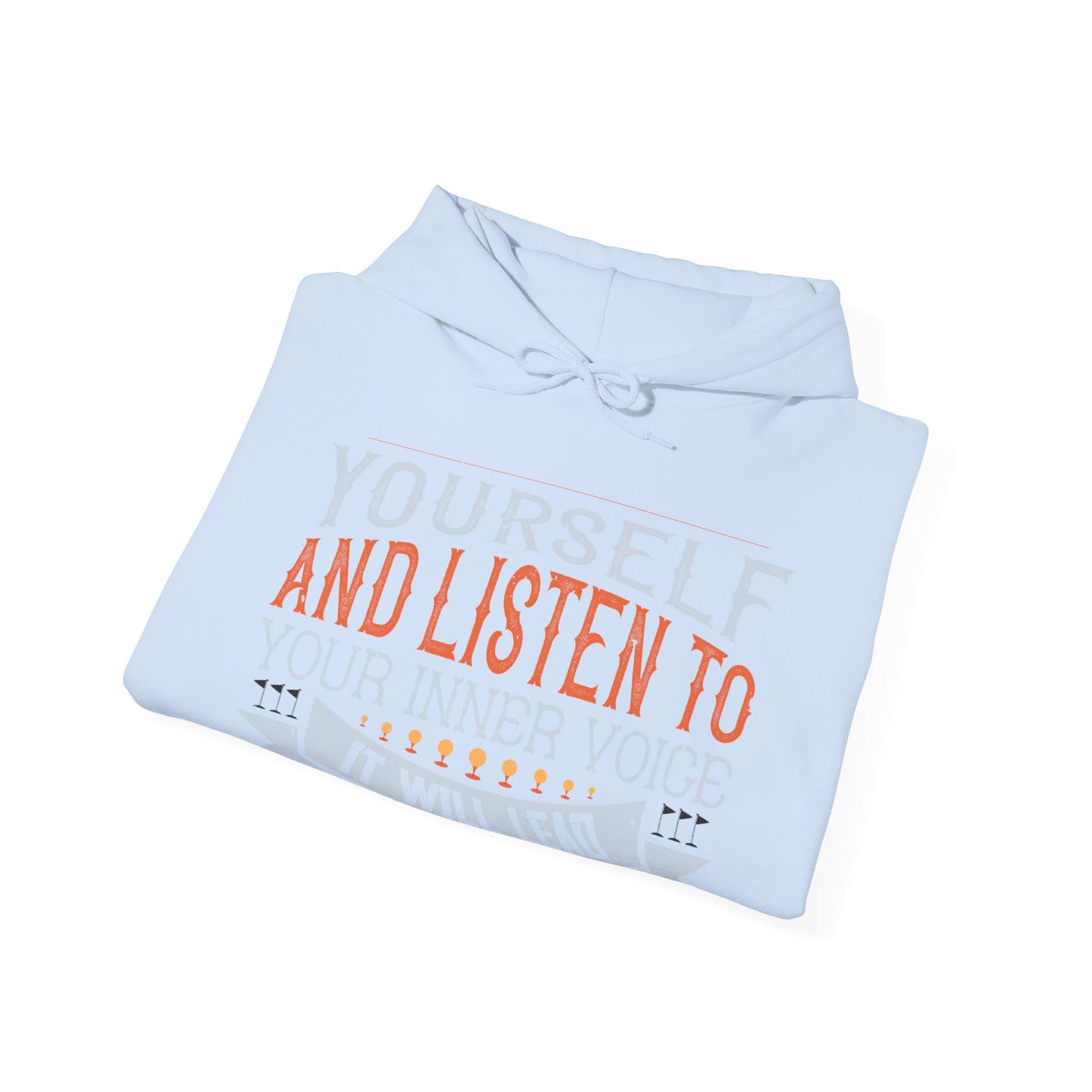 Stay true to yourself and listen to your inner voice. It will lead you to your dream-01 — Unisex Heavy Blend Hoodie (G18500)