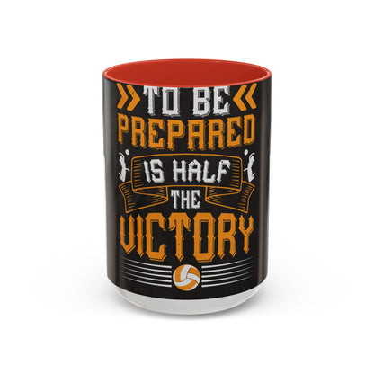 To be prepared is half the victory-0 — Accent Mug 11/15oz