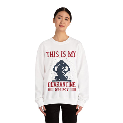 this is my quarantine-01 — Unisex Heavy Blend Crewneck (G18000)