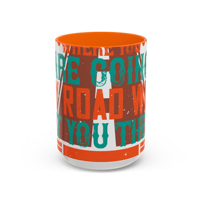 If you donΓÇÖt know where you are going (2) — Accent Mug 11/15oz