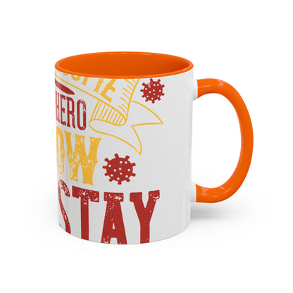 The easiest way to become a superhero is NOW! Just Stay At Home-01 — Accent Mug 11/15oz