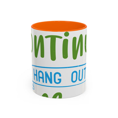 i canΓÇÖt continue to hang out with you-01 — Accent Mug 11/15oz