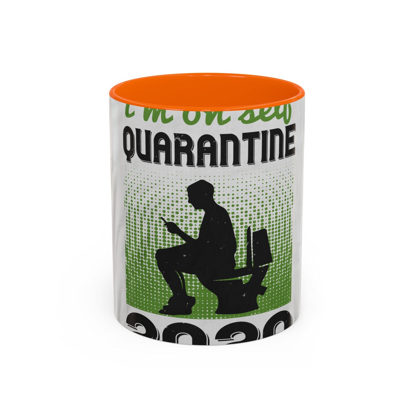 i'm on self quarantine 2020 — Accent Mug 11/15oz