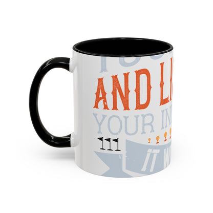 Stay true to yourself and listen to your inner voice. It will lead you to your dream-01 — Accent Mug 11/15oz