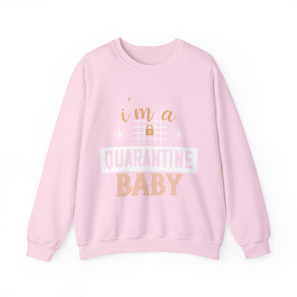 iΓÇÖm quarantine baby-01 — Unisex Heavy Blend Crewneck (G18000)