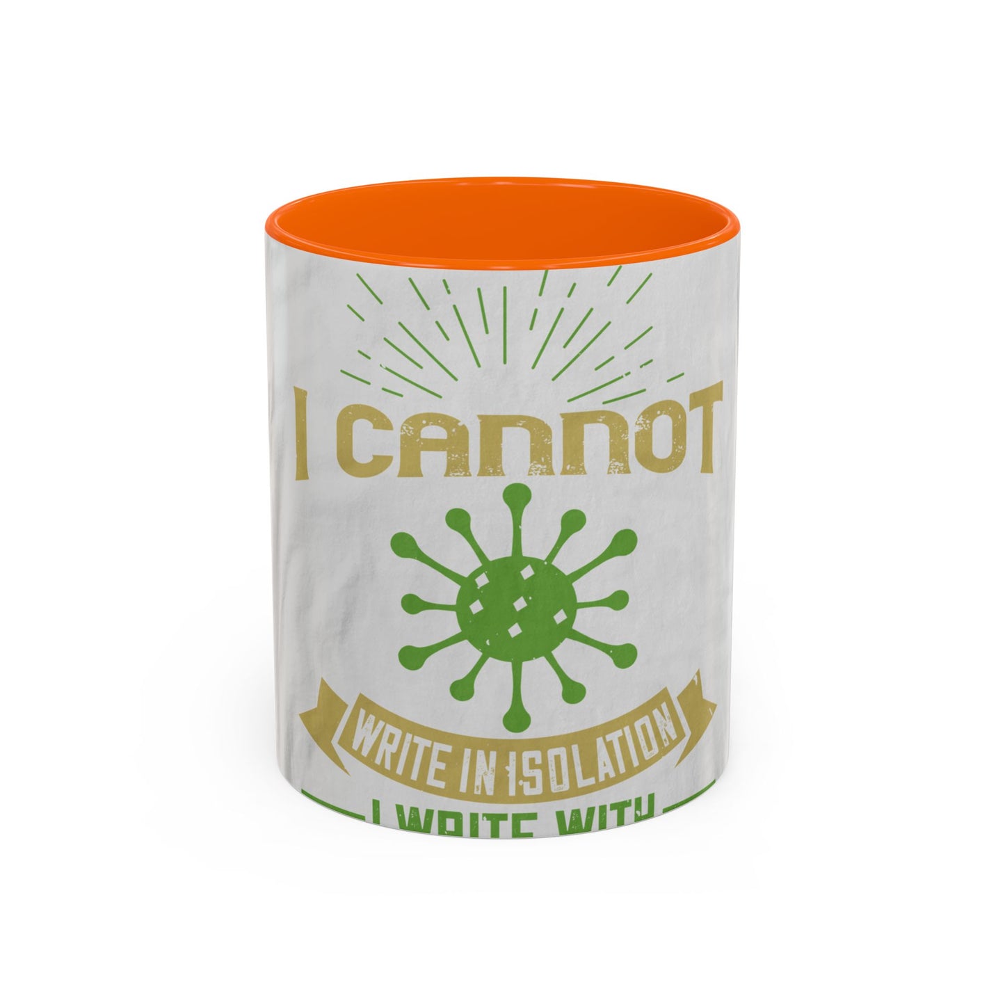 I cannot write in isolation. I write with people around me — Accent Mug 11/15oz