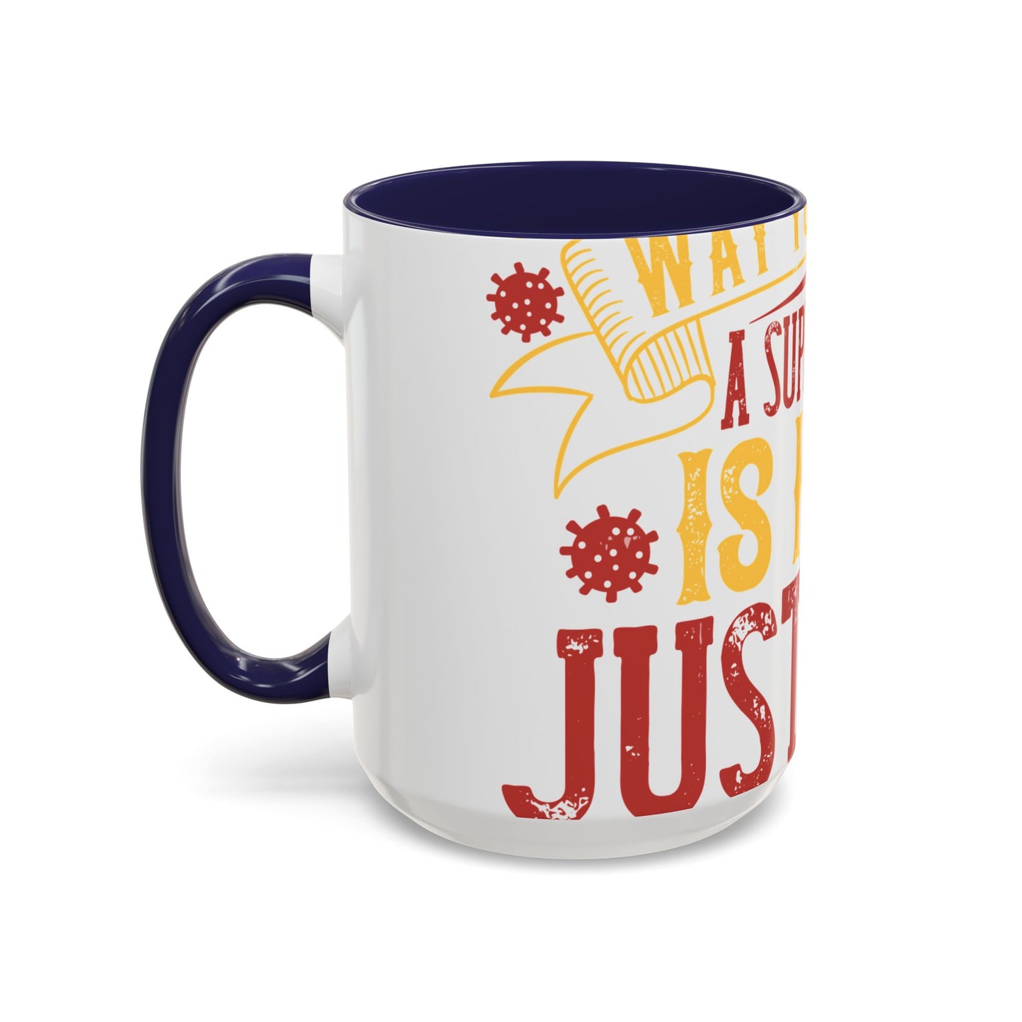 The easiest way to become a superhero is NOW! Just Stay At Home-01 — Accent Mug 11/15oz