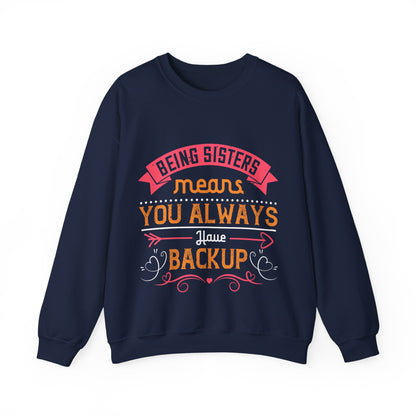 Being sisters means you always have backup 4 design (2) — Unisex Heavy Blend Crewneck (G18000)