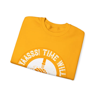 Yaasss Time will heal everything-01 — Unisex Heavy Blend Crewneck (G18000)