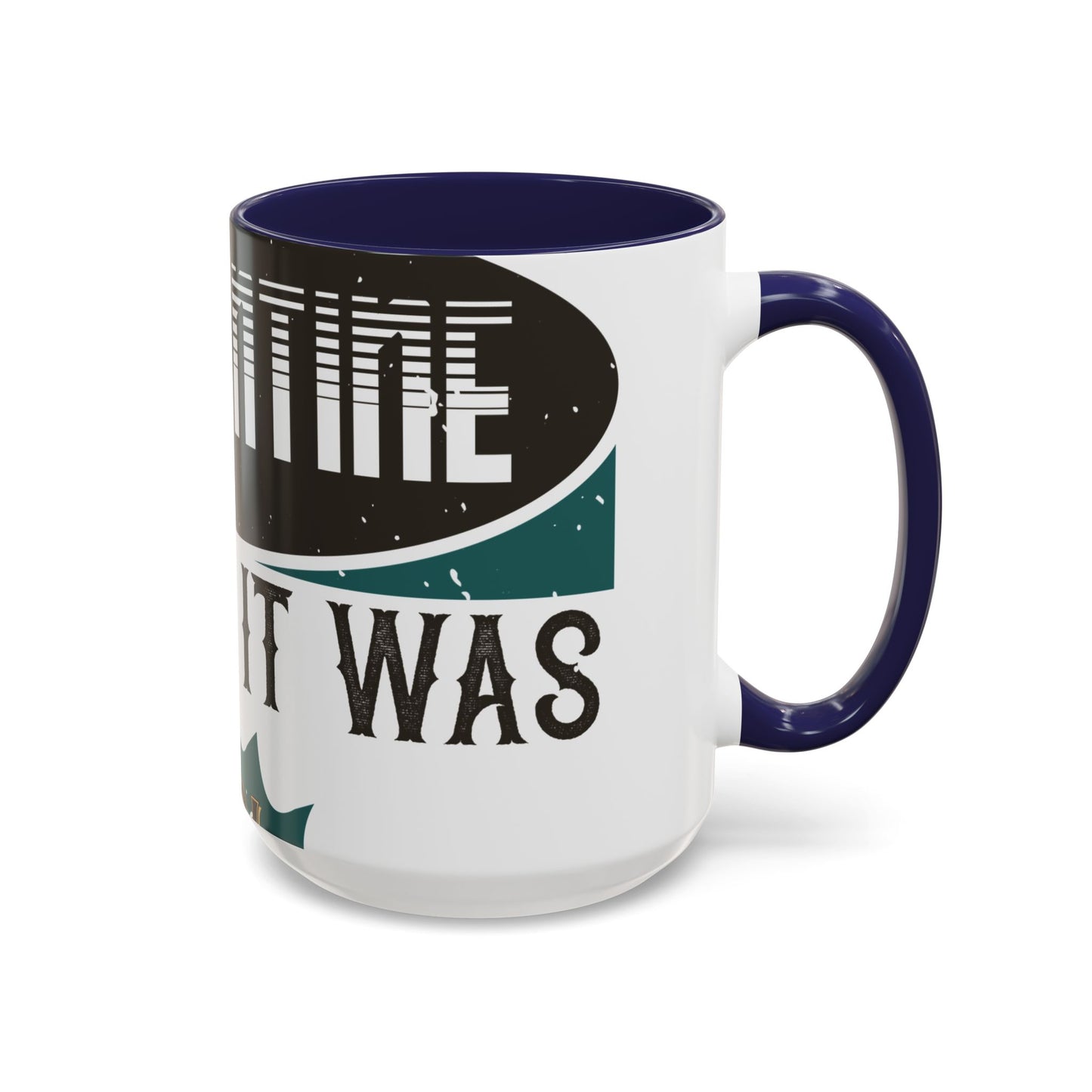 I was self-quarantine before it was cool-01 — Accent Mug 11/15oz