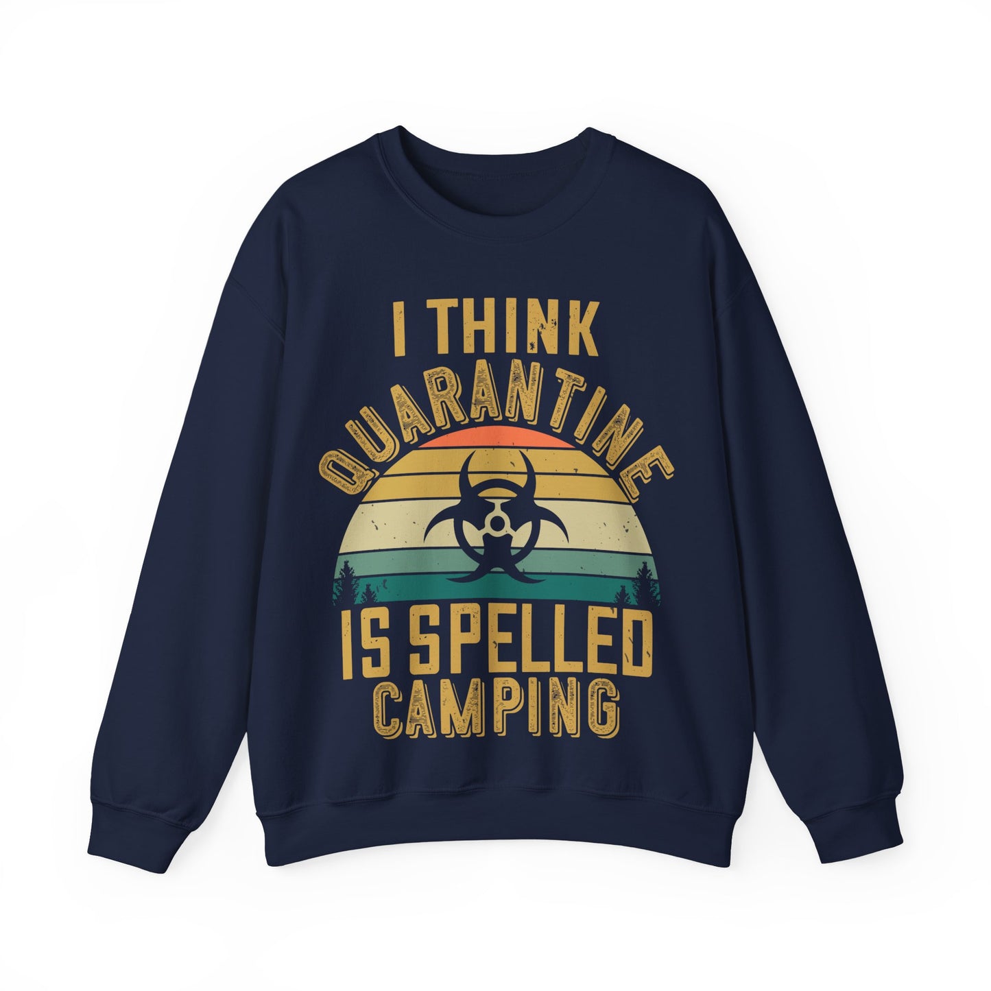 i think quarantine is spelled camping-01 — Unisex Heavy Blend Crewneck (G18000)
