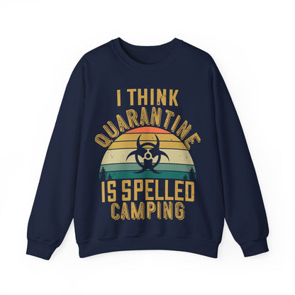 i think quarantine is spelled camping-01 — Unisex Heavy Blend Crewneck (G18000)