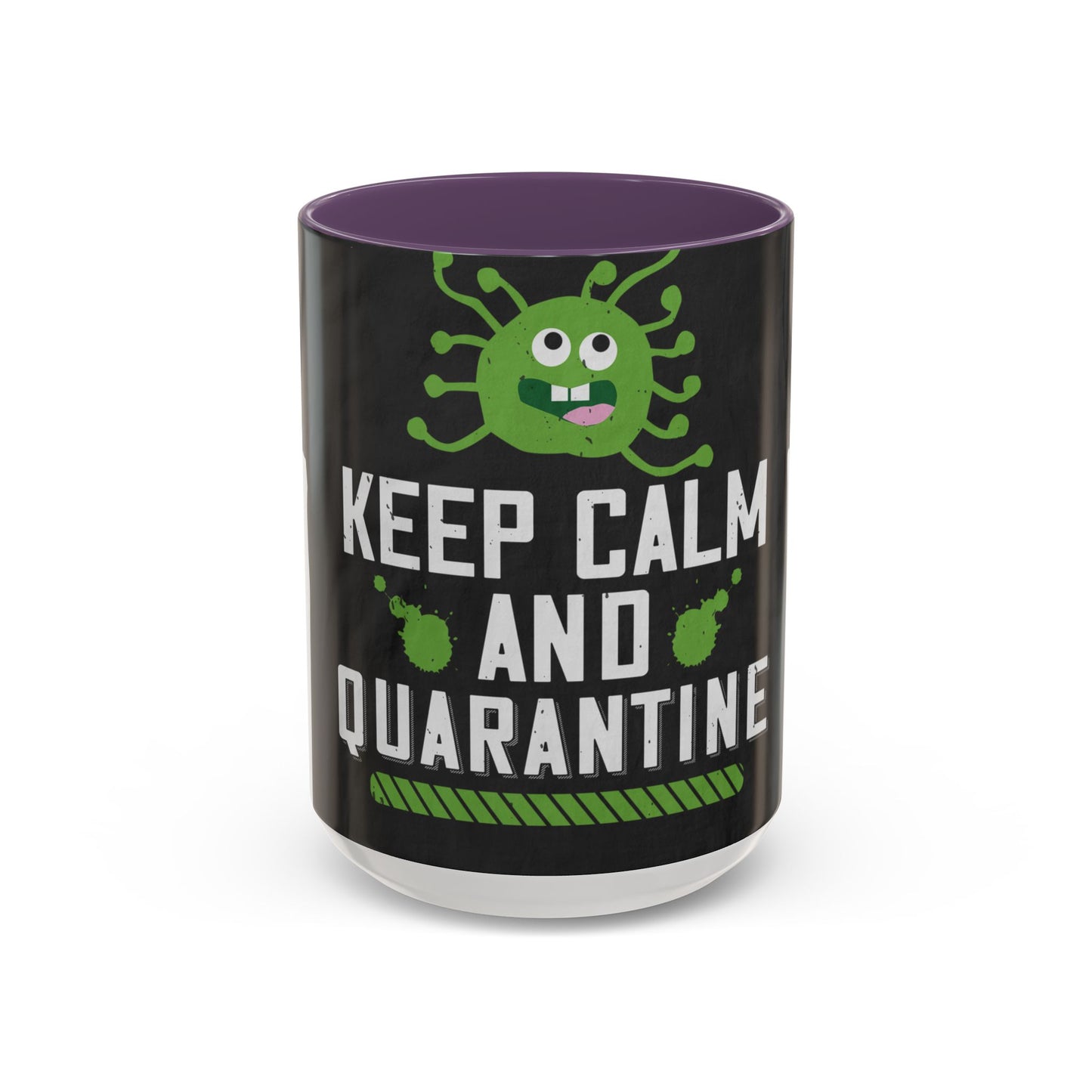 keep calm and quarantine — Accent Mug 11/15oz
