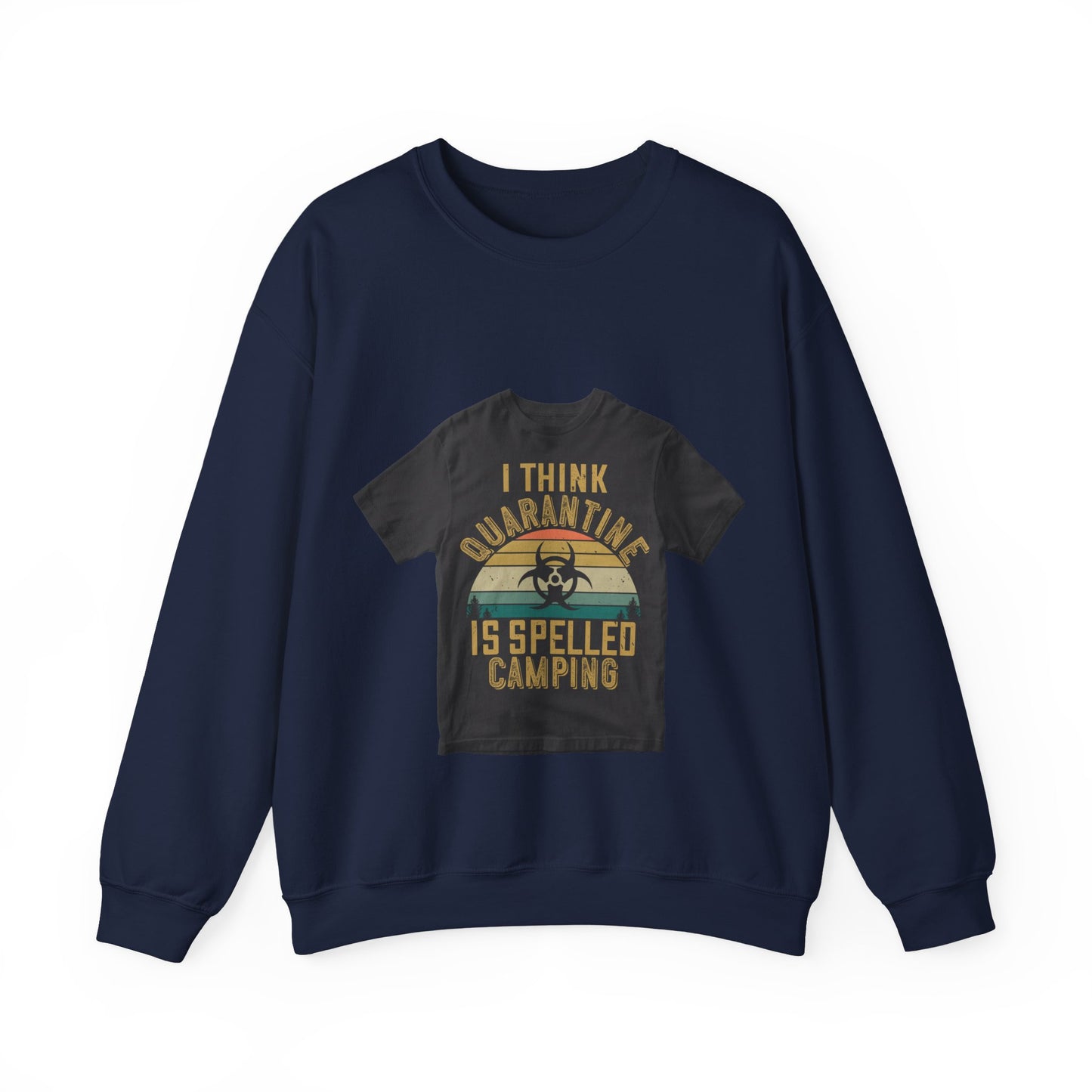 i think quarantine is spelled camping — Unisex Heavy Blend Crewneck (G18000)