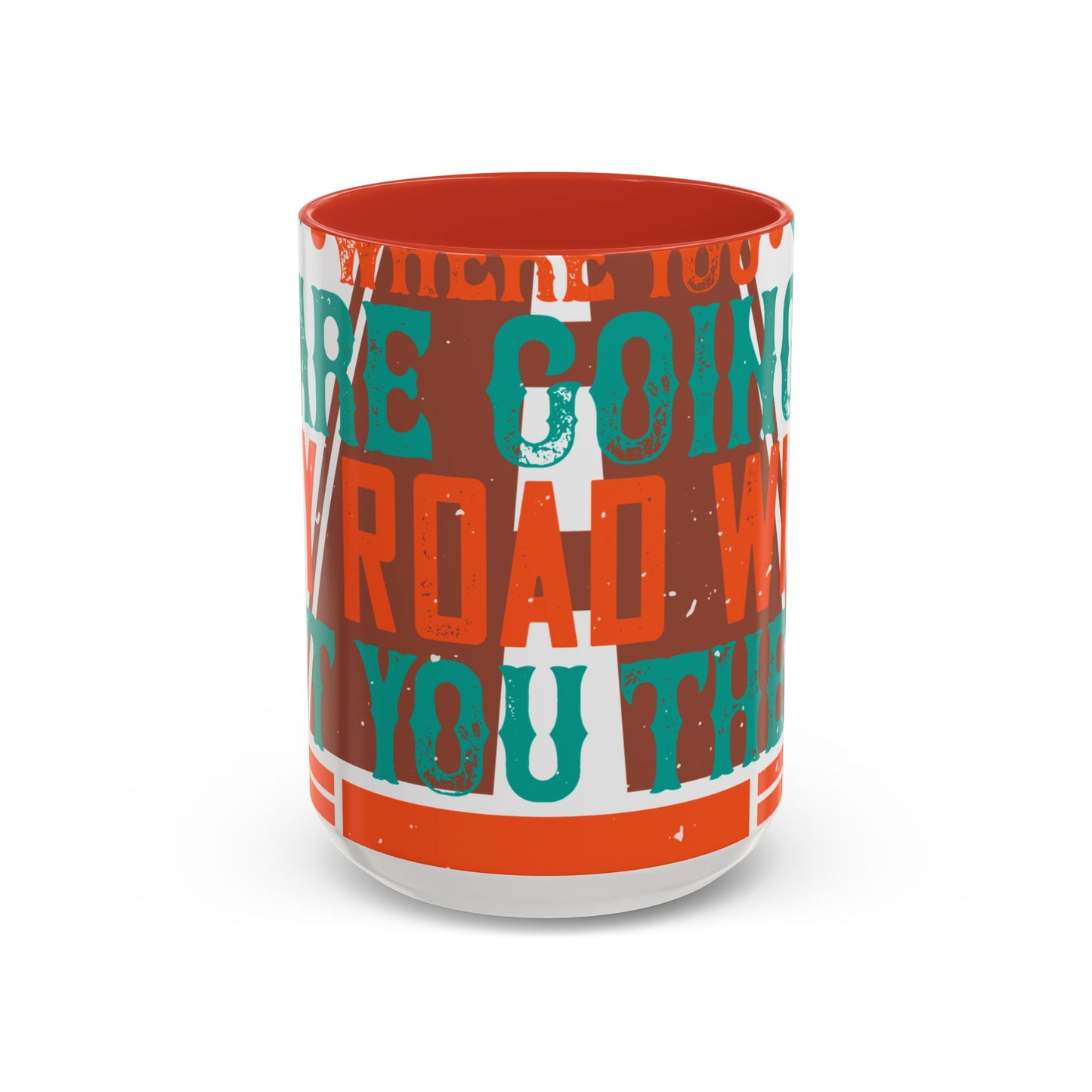 If you donΓÇÖt know where you are going (2) — Accent Mug 11/15oz