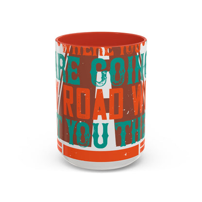 If you donΓÇÖt know where you are going (2) — Accent Mug 11/15oz