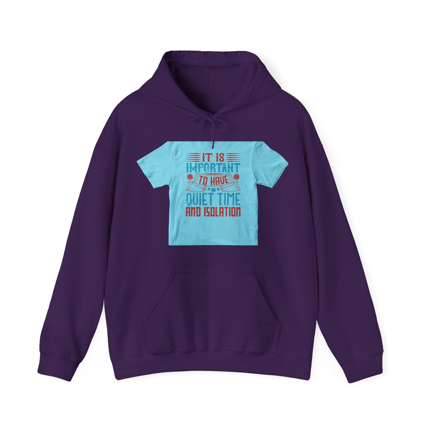 It's important to have quiet time and isolation — Unisex Heavy Blend Hoodie (G18500)