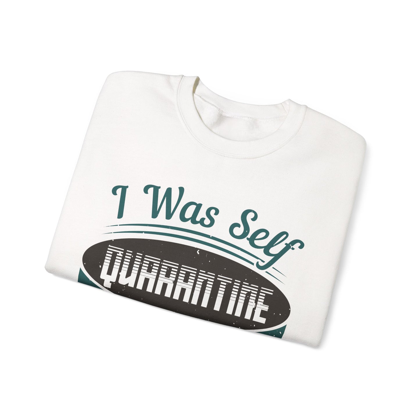 I was self-quarantine before it was cool-01 — Unisex Heavy Blend Crewneck (G18000)