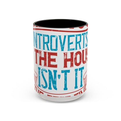 All you introverts in the house, isnΓÇÖt it the best time of our lives-01 — Accent Mug 11/15oz