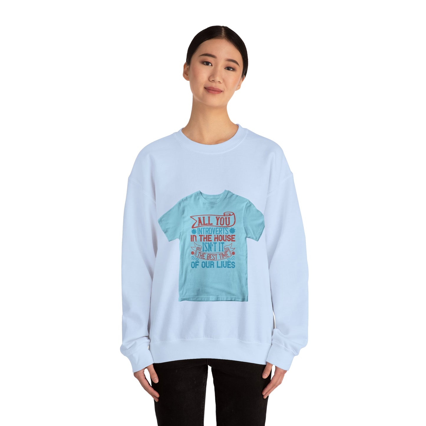 All you introverts in the house, isnΓÇÖt it the best time of our lives — Unisex Heavy Blend Crewneck (G18000)