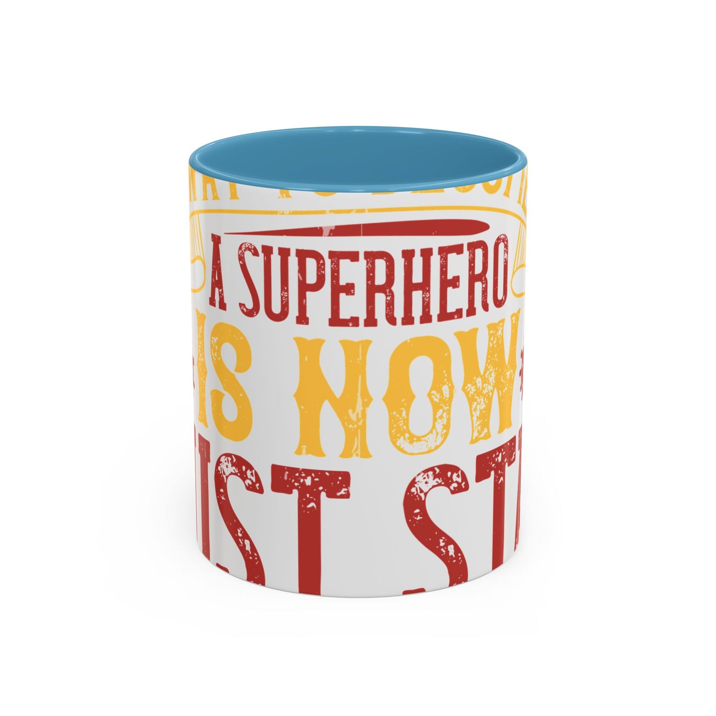 The easiest way to become a superhero is NOW! Just Stay At Home-01 — Accent Mug 11/15oz