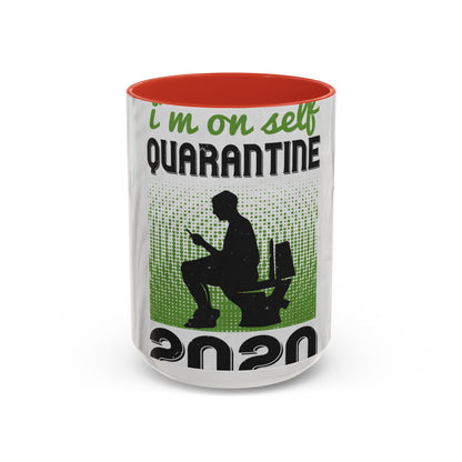 i'm on self quarantine 2020 — Accent Mug 11/15oz