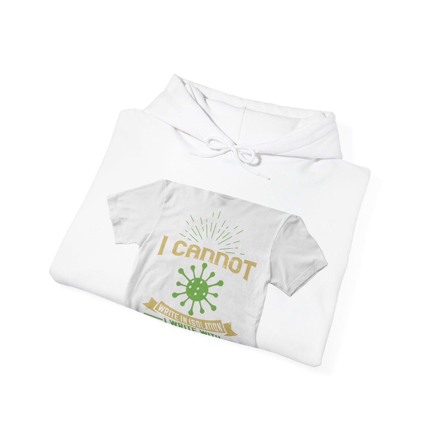 I cannot write in isolation. I write with people around me — Unisex Heavy Blend Hoodie (G18500)