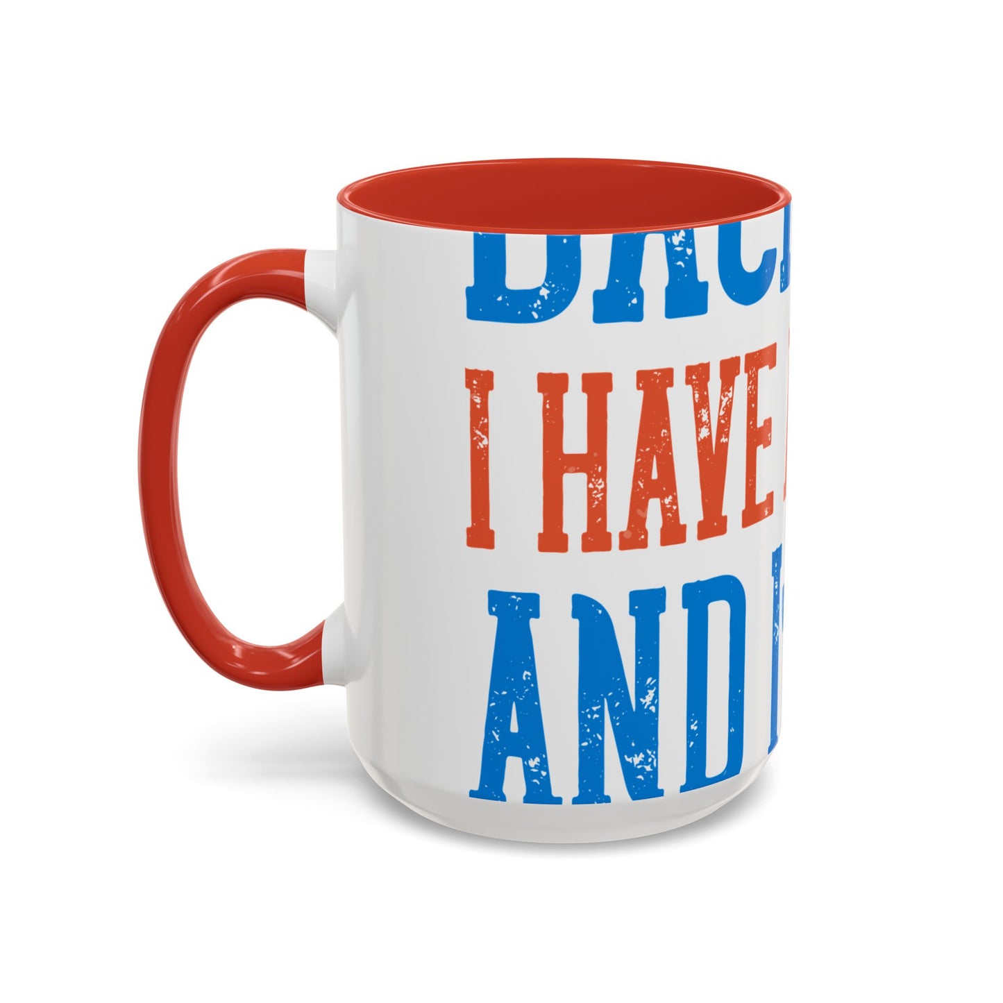 Back off. I have a sister and IΓÇÖm not afraid to use her-01 — Accent Mug 11/15oz