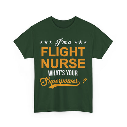 I'm a Flight Nurse, What's Your Superpower? T-shirt | Healthcare Hero Tee