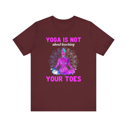 Yoga Is Not About T-shirt, Inner Peace Tshirt, Yoga Shirt, Unisex Shirt, Crewneck Shirt, Short Sleeve Tee, Gift for Him, Gift for Her