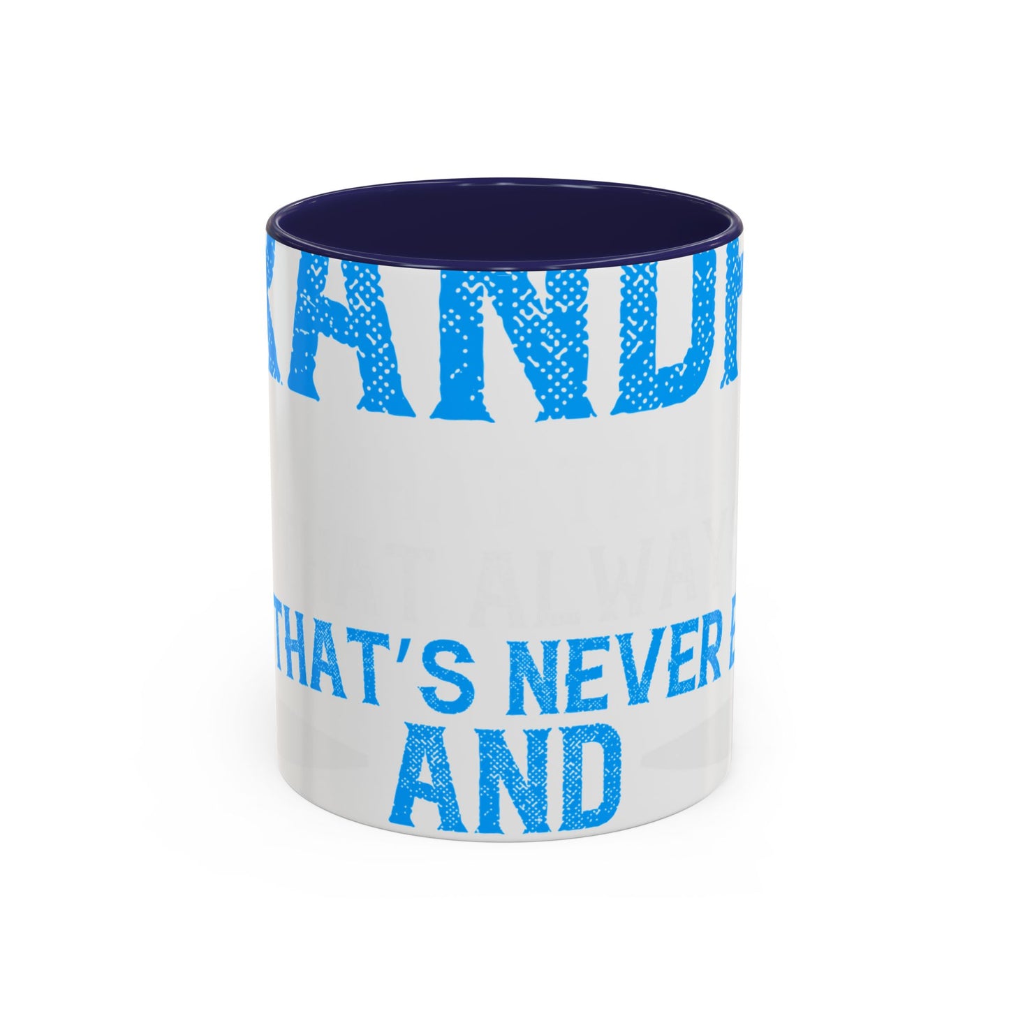 Grandpa has ears that truly listen arms that always hold-01 — Accent Mug 11/15oz