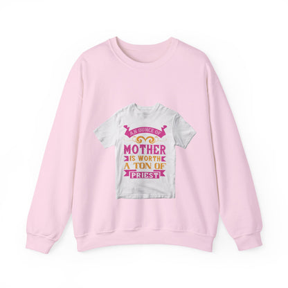 An ounce of mother is worth a ton of priest — Unisex Heavy Blend Crewneck (G18000)