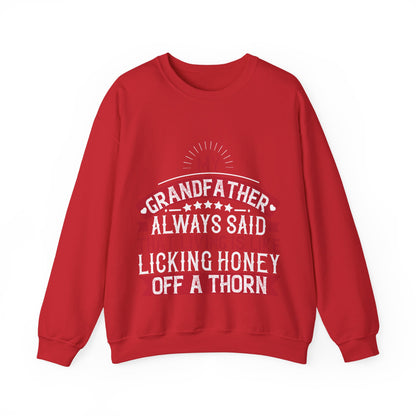 My grandfather always said that living is like licking honey off a thorn-01 — Unisex Heavy Blend Crewneck (G18000)