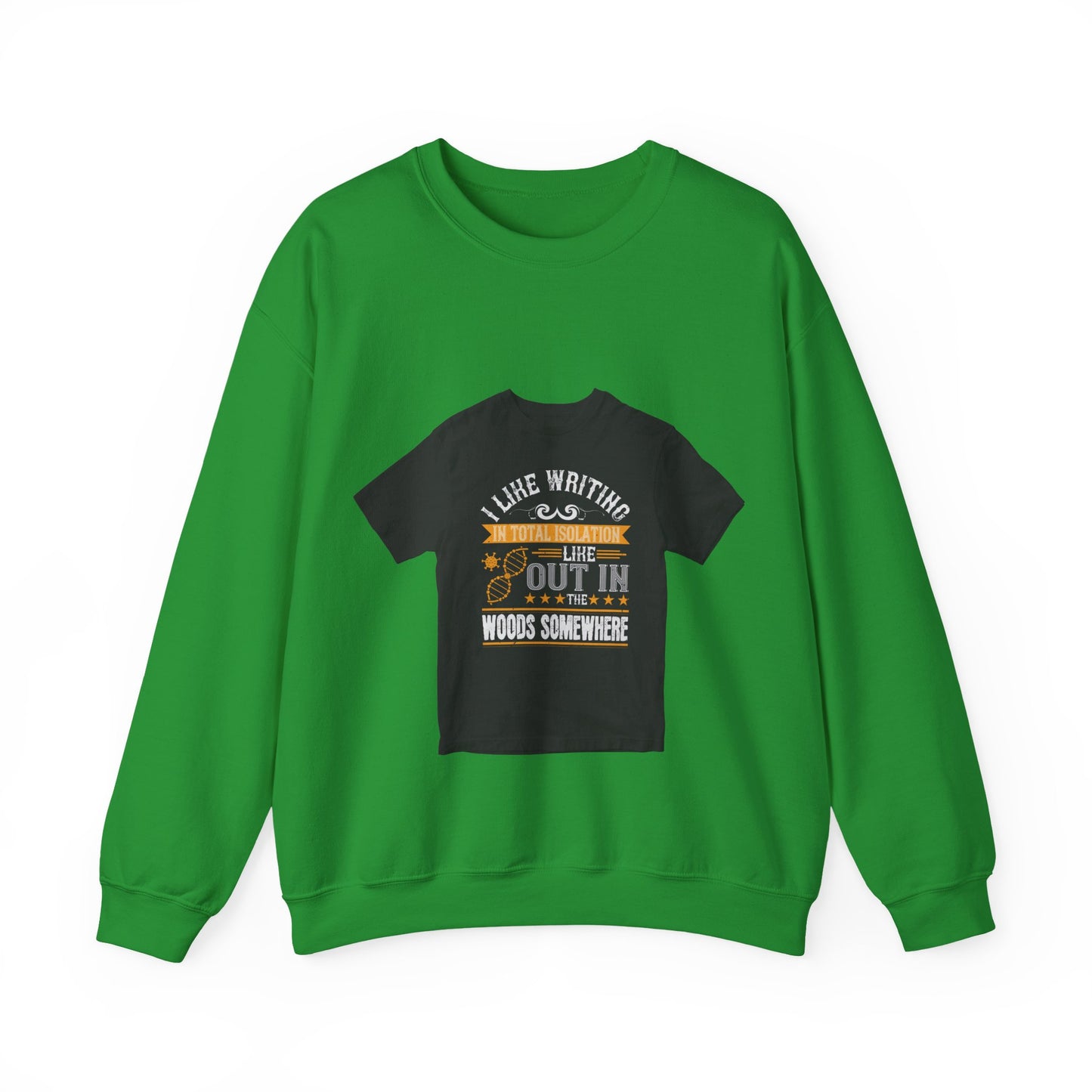 I like writing in total isolation like out in the woods somewhere — Unisex Heavy Blend Crewneck (G18000)