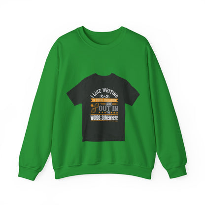 I like writing in total isolation like out in the woods somewhere — Unisex Heavy Blend Crewneck (G18000)