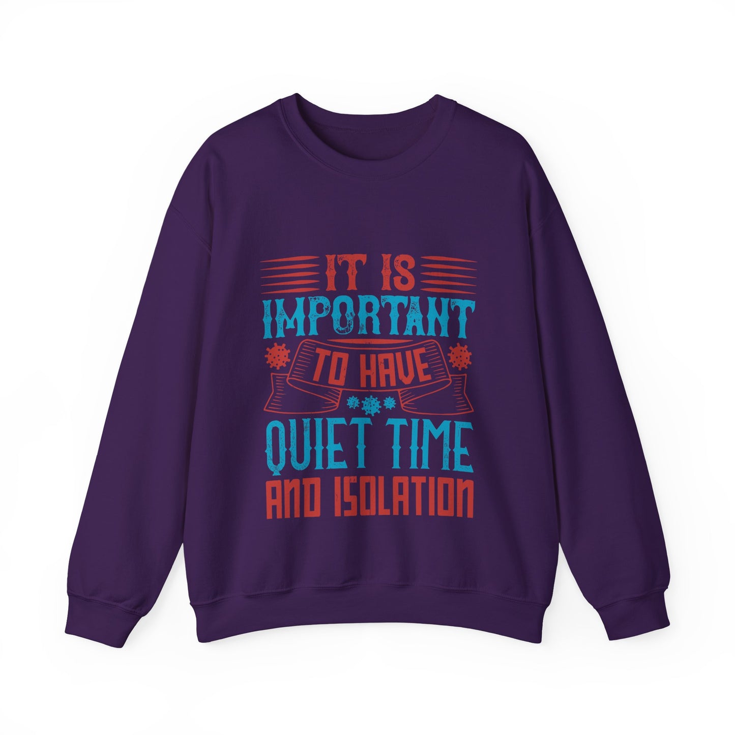 It's important to have quiet time and isolation-01 — Unisex Heavy Blend Crewneck (G18000)