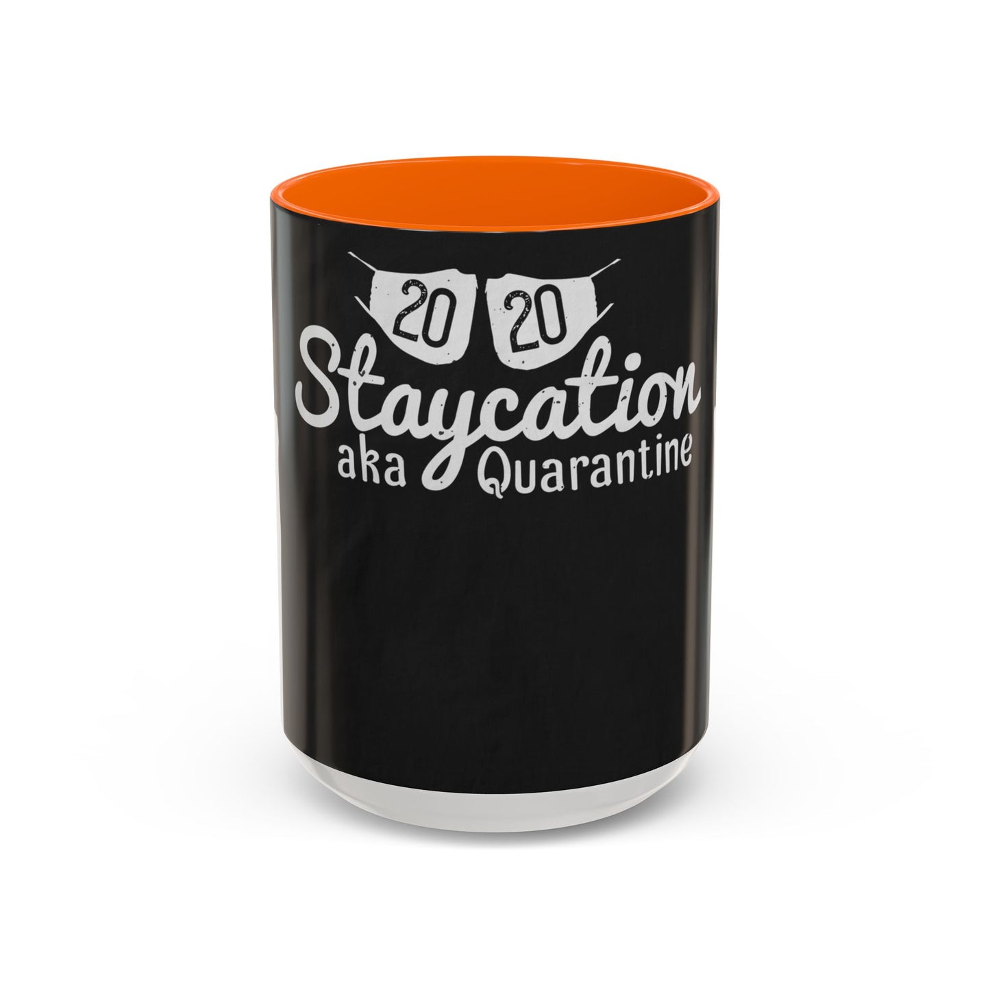 2020 staycation aka quarantine — Accent Mug 11/15oz
