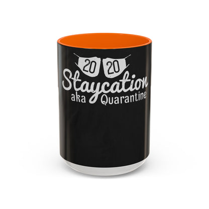 2020 staycation aka quarantine — Accent Mug 11/15oz