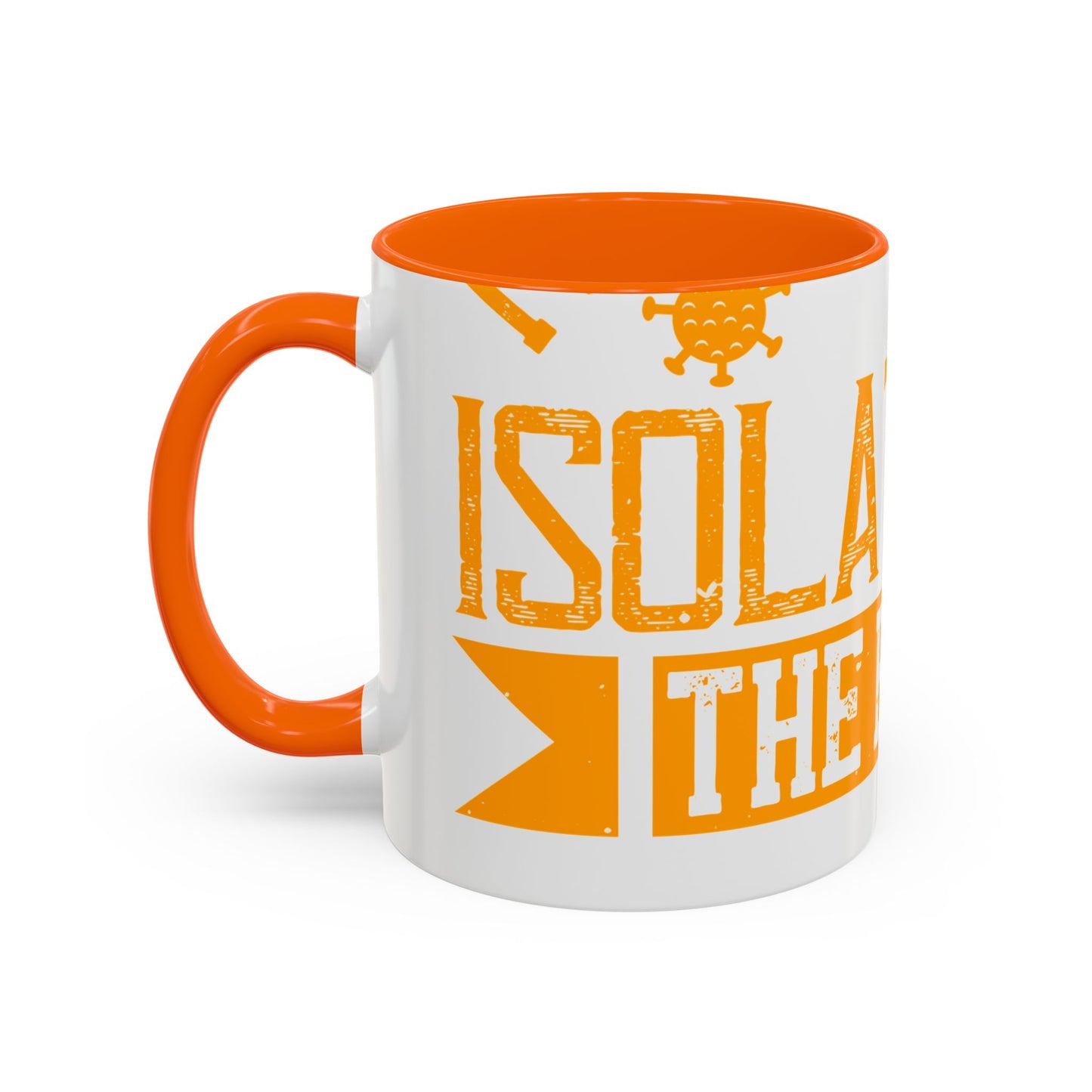 I've actually read that isolation is the enemy, so why do that to myself-01 — Accent Mug 11/15oz