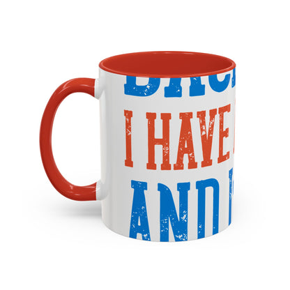 Back off. I have a sister and IΓÇÖm not afraid to use her-01 — Accent Mug 11/15oz