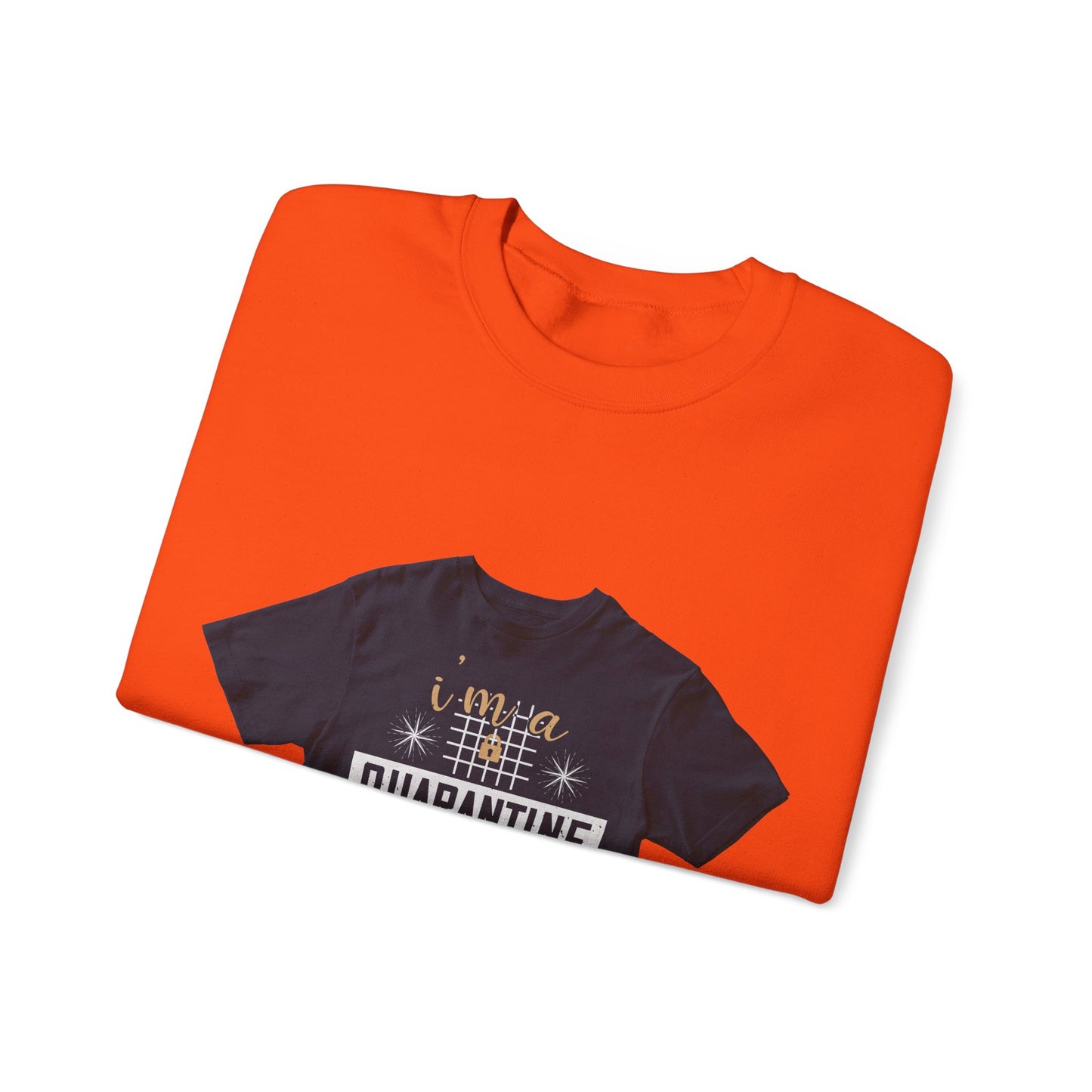 iΓÇÖm quarantine baby — Unisex Heavy Blend Crewneck (G18000)