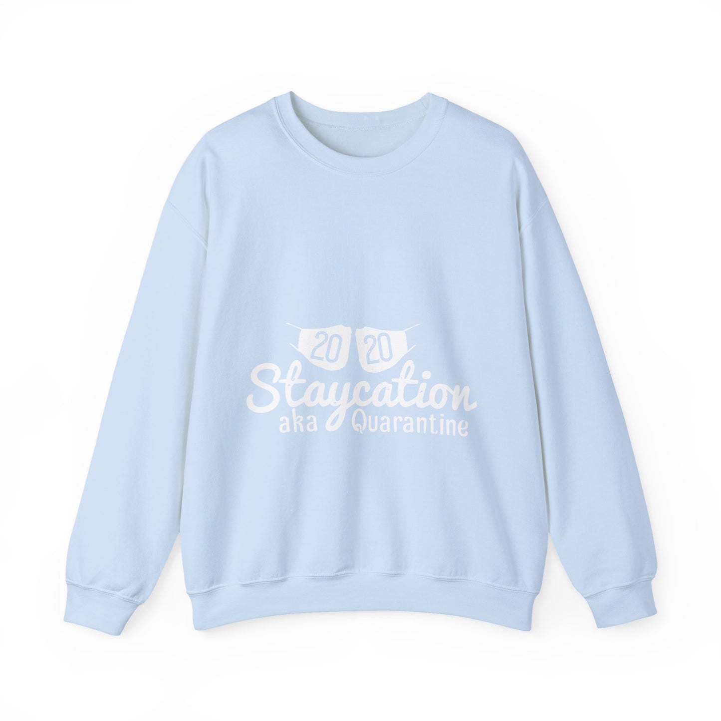 2020 staycation aka quarantine-01 — Unisex Heavy Blend Crewneck (G18000)