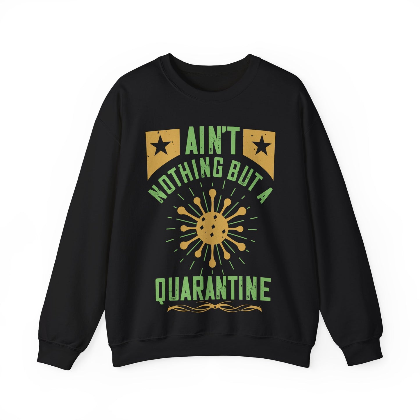 ain't nothing but a quarantine-01 — Unisex Heavy Blend Crewneck (G18000)
