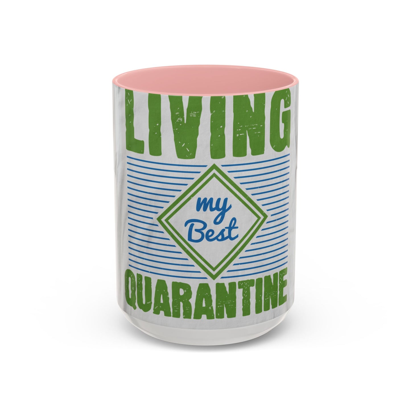 living my best quarantine — Accent Mug 11/15oz