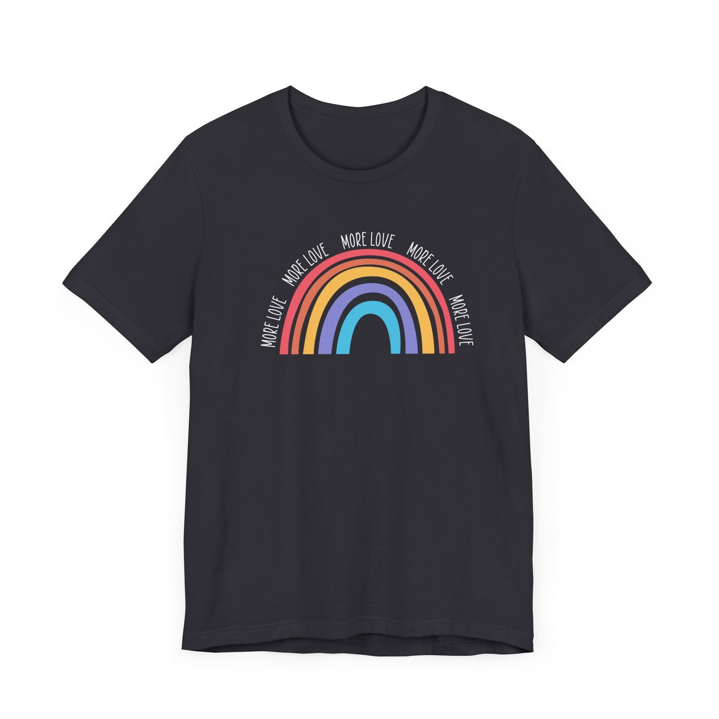 More Love T-shirt, Rainbow Color Tshirt, Love Shirt, Unisex Shirt, Crewneck Shirt, Short Sleeve Tee, Gift for Him, Gift for Her